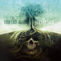Hellvetica : Your Last Breath